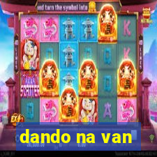 dando na van